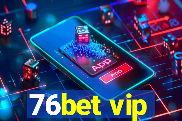 76bet vip